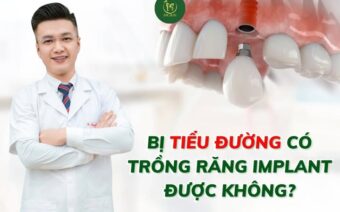 BỊ TIỂU ĐƯỜNG CÓ TRỒNG RĂNG IMPLANT ĐƯỢC KHÔNG?