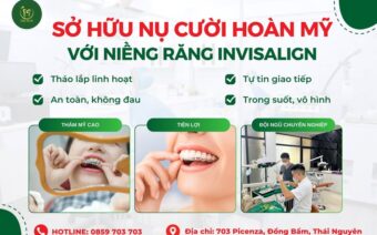 SỞ HỮU NỤ CƯỜI HOÀN MỸ VỚI NIỀNG RĂNG INVISALIGN