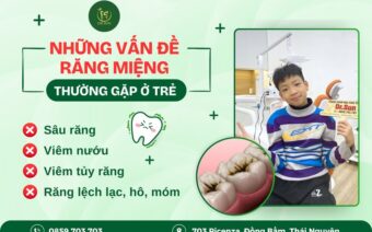 NHỮNG VẤN ĐỀ VỀ RĂNG MIỆNG THƯỜNG GẶP Ở TRẺ